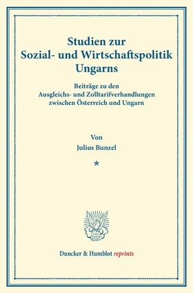 Bunzel |  Studien zur Sozial- und Wirtschaftspolitik Ungarns. | Buch |  Sack Fachmedien