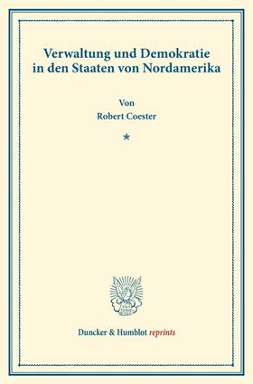 Coester |  Verwaltung und Demokratie in den Staaten von Nordamerika. | Buch |  Sack Fachmedien