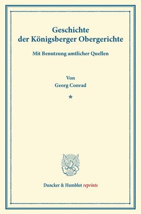 Conrad |  Geschichte der Königsberger Obergerichte | Buch |  Sack Fachmedien