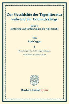 Czygan |  Zur Geschichte der Tagesliteratur während der Freiheitskriege. | Buch |  Sack Fachmedien