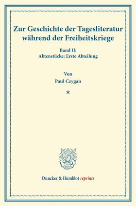 Czygan |  Zur Geschichte der Tagesliteratur während der Freiheitskriege. | Buch |  Sack Fachmedien