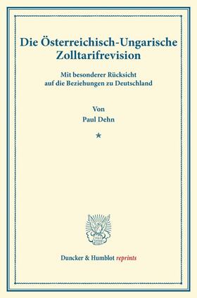 Dehn |  Die Österreichisch-Ungarische Zolltarifrevision | Buch |  Sack Fachmedien