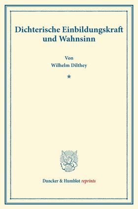 Dilthey | Dichterische Einbildungskraft und Wahnsinn. | Buch | 978-3-428-16257-4 | sack.de