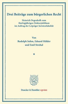 Sohm / Hölder / Strohal |  Drei Beiträge zum bürgerlichen Recht | Buch |  Sack Fachmedien