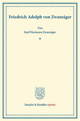 Zwanziger |  Friedrich Adolph von Zwanziger | Buch |  Sack Fachmedien