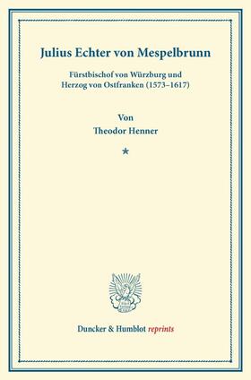 Henner |  Julius Echter von Mespelbrunn. | Buch |  Sack Fachmedien