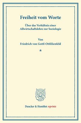 Gottl-Ottlilienfeld |  Freiheit vom Worte | Buch |  Sack Fachmedien