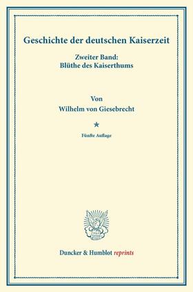 Giesebrecht |  Geschichte der deutschen Kaiserzeit | Buch |  Sack Fachmedien