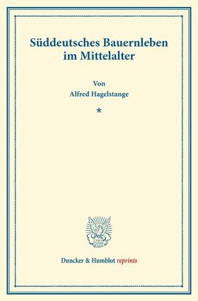 Hagelstange |  Süddeutsches Bauernleben im Mittelalter. | Buch |  Sack Fachmedien