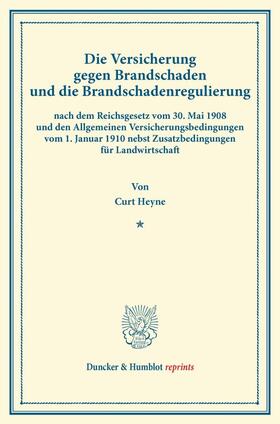 Heyne | Die Versicherung gegen Brandschaden und die Brandschadenregulierung | Buch | 978-3-428-16450-9 | sack.de