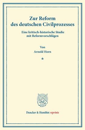 Horn |  Zur Reform des deutschen Civilprozesses. | Buch |  Sack Fachmedien