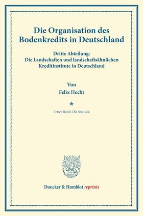 Hecht |  Die Organisation des Bodenkredits in Deutschland. | Buch |  Sack Fachmedien