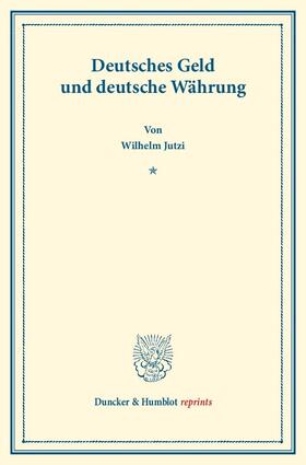 Jutzi |  Deutsches Geld und deutsche Währung | Buch |  Sack Fachmedien