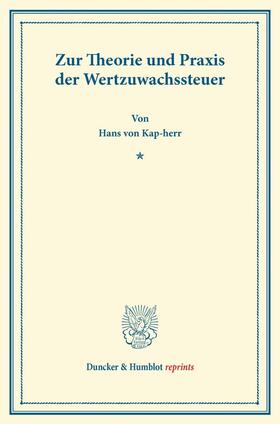 Kap-herr |  Zur Theorie und Praxis der Wertzuwachssteuer. | Buch |  Sack Fachmedien