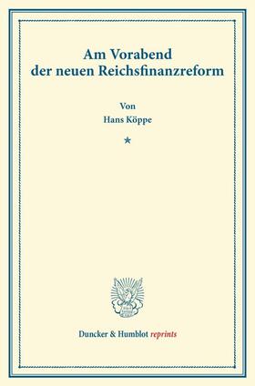 Köppe |  Am Vorabend der neuen Reichsfinanzreform. | Buch |  Sack Fachmedien