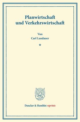 Landauer |  Planwirtschaft und Verkehrswirtschaft. | Buch |  Sack Fachmedien