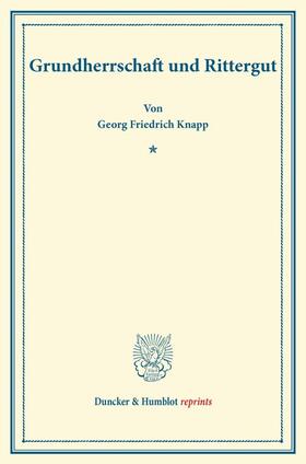 Knapp |  Grundherrschaft und Rittergut. | Buch |  Sack Fachmedien