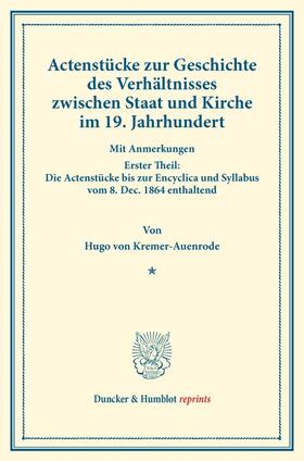 Kremer-Auenrode |  Actenstücke zur Geschichte des Verhältnisses zwischen Staat und Kirche im 19. Jahrhundert | Buch |  Sack Fachmedien