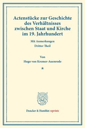 Kremer-Auenrode |  Actenstücke zur Geschichte des Verhältnisses zwischen Staat und Kirche im 19. Jahrhundert. | Buch |  Sack Fachmedien