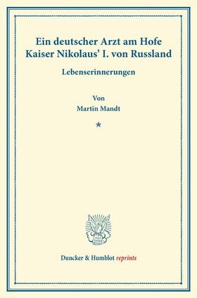Mandt |  Ein deutscher Arzt am Hofe Kaiser Nikolaus' I. von Russland. | Buch |  Sack Fachmedien