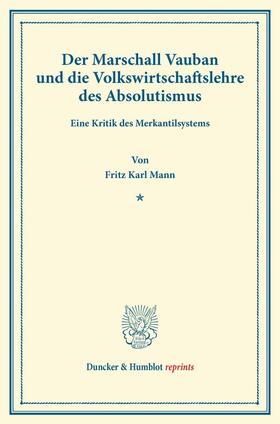 Mann |  Der Marschall Vauban und die Volkswirtschaftslehre des Absolutismus. | Buch |  Sack Fachmedien