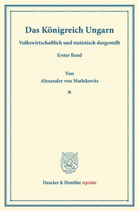 Matlekovits |  Das Königreich Ungarn. | Buch |  Sack Fachmedien