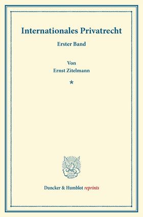 Zitelmann | Internationales Privatrecht | Buch | 978-3-428-16619-0 | sack.de