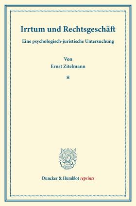 Zitelmann |  Irrtum und Rechtsgeschäft | Buch |  Sack Fachmedien