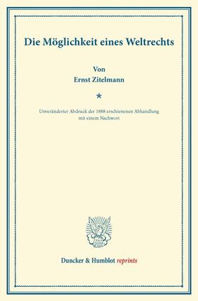Zitelmann |  Die Möglichkeit eines Weltrechts | Buch |  Sack Fachmedien