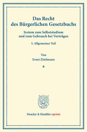 Zitelmann |  Das Recht des Bürgerlichen Gesetzbuchs | Buch |  Sack Fachmedien