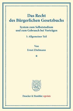 Zitelmann | Das Recht des Bürgerlichen Gesetzbuchs | Buch | 978-3-428-16626-8 | sack.de