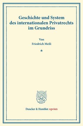Meili |  Geschichte und System des internationalen Privatrechts im Grundriss | Buch |  Sack Fachmedien