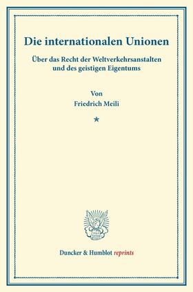 Meili |  Die internationalen Unionen. | Buch |  Sack Fachmedien