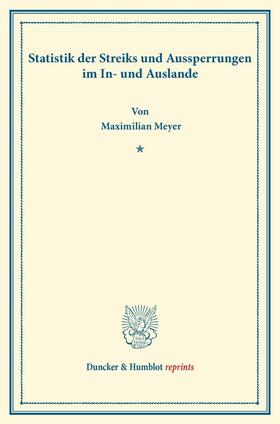 Meyer |  Statistik der Streiks und Aussperrungen im In- und Auslande. | Buch |  Sack Fachmedien