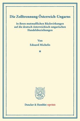 Michelis |  Die Zolltrennung Österreich-Ungarns | Buch |  Sack Fachmedien