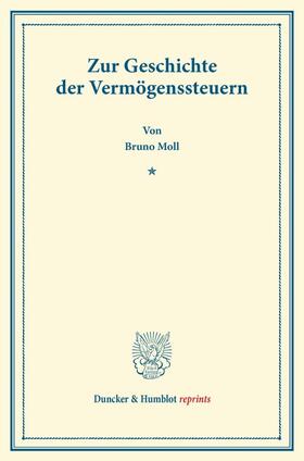Moll |  Zur Geschichte der Vermögenssteuern. | Buch |  Sack Fachmedien