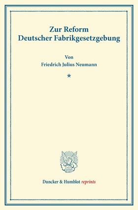 Neumann |  Zur Reform Deutscher Fabrikgesetzgebung. | Buch |  Sack Fachmedien