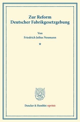 Neumann | Zur Reform Deutscher Fabrikgesetzgebung. | Buch | 978-3-428-16694-7 | sack.de