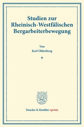 Oldenberg |  Studien zur Rheinisch-Westfälischen Bergarbeiterbewegung. | Buch |  Sack Fachmedien
