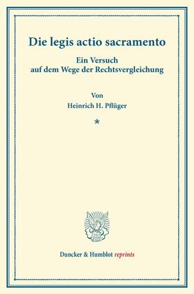 Pflüger |  Die legis actio sacramento. | Buch |  Sack Fachmedien
