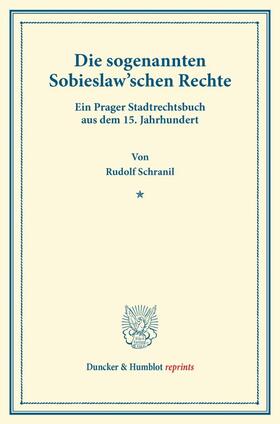 Schranil |  Die sogenannten Sobieslaw'schen Rechte. | Buch |  Sack Fachmedien