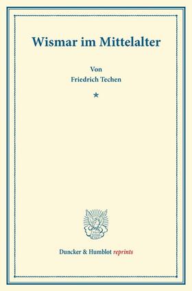 Techen |  Wismar im Mittelalter | Buch |  Sack Fachmedien