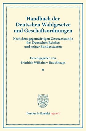 Rauchhaupt |  Handbuch der Deutschen Wahlgesetze und Geschäftsordnungen | Buch |  Sack Fachmedien
