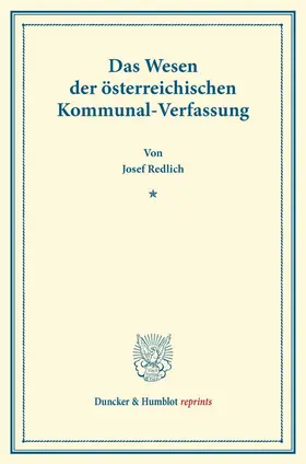 Redlich |  Das Wesen der österreichischen Kommunal-Verfassung. | Buch |  Sack Fachmedien