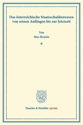 Reinitz |  Das österreichische Staatsschuldenwesen von seinen Anfängen bis zur Jetztzeit | Buch |  Sack Fachmedien