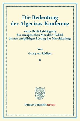Rüdiger |  Die Bedeutung der Algeciras-Konferenz | Buch |  Sack Fachmedien