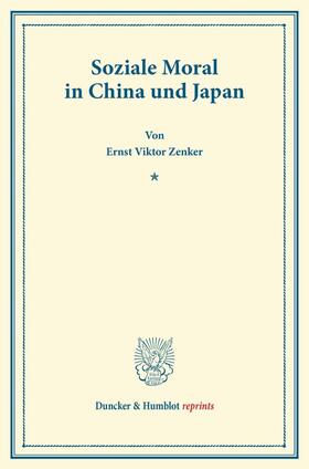 Zenker |  Soziale Moral in China und Japan. | Buch |  Sack Fachmedien
