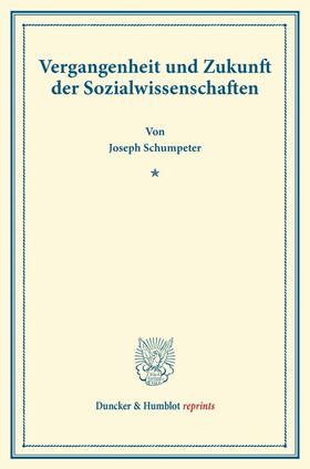 Schumpeter |  Vergangenheit und Zukunft der Sozialwissenschaften. | Buch |  Sack Fachmedien