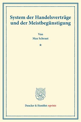 Schraut |  System der Handelsverträge und der Meistbegünstigung | Buch |  Sack Fachmedien