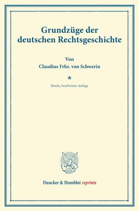 Schwerin |  Grundzüge der deutschen Rechtsgeschichte. | Buch |  Sack Fachmedien